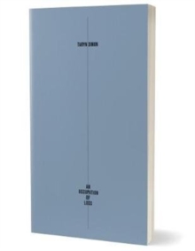 Taryn Simon : An Occupation of Loss, Paperback / softback Book Taryn Simon : An Occupation of Loss, Paperback / softback Book