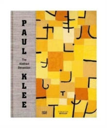 Paul Klee : The Abstract Dimension, Hardback Book Paul Klee : The Abstract Dimension, Hardback Book