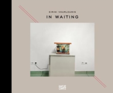 Eirini Vourloumis : In Waiting, Hardback Book Eirini Vourloumis : In Waiting, Hardback Book