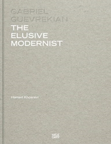 Gabriel Guevrekian : The Elusive Modernist