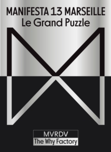 Manifesta 13 Marseille : Le Grand Puzzle