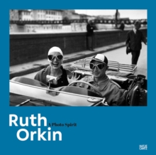 Ruth Orkin : A Photo Spirit