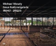 Michael Wesely, Updated Edition (Bilingual edition) : Neue Nationalgalerie 160401_201209