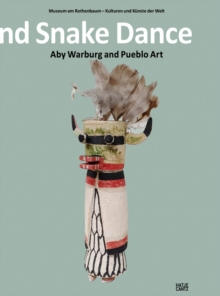 Lightning Symbol and Snake Dance : Aby Warburg and Pueblo Art