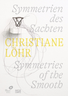 Christiane Lohr: Symmetries Of The Smooth (Bilingual edition)