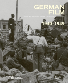 German Film. Volume 5: 1940-1949 : From the Archives of the Deutsche Kinemathek