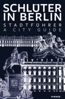 Schluter in Berlin : A City Guide, Paperback / softback Book Schluter in Berlin : A City Guide, Paperback / softback Book