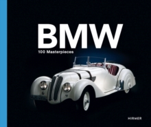 BMW Group: 100 Masterpieces, Hardback Book BMW Group: 100 Masterpieces, Hardback Book