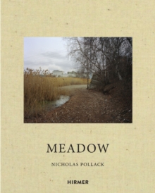 Hirmer Verlag Nicholas Pollack , Meadow