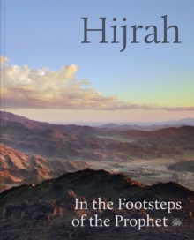 Hijrah : In the Footsteps of the Prophet