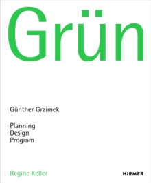 Grun : Gunter Grzimek: Planning, Design. Program