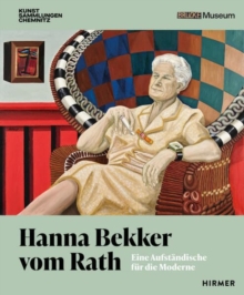 Hanna Bekker vom Rath (Bilingual edition) : A Rebel for Modern Art