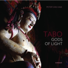 Tabo : Gods of Light. The Indo-Tibetan Masterpiece - Revisited