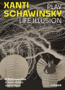 Xanti Schawinsky : Play Life Illusion