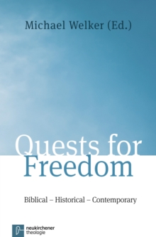 Quests for Freedom : Biblical - Historical - Contemporary