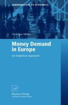 Money Demand in Europe : An Empirical Approach, Paperback / softback Book Money Demand in Europe : An Empirical Approach, Paperback / softback Book