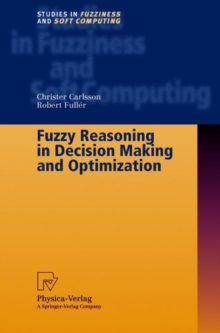 Fuzzy Reasoning in Decision Making and Optimization, Hardback Book Fuzzy Reasoning in Decision Making and Optimization, Hardback Book