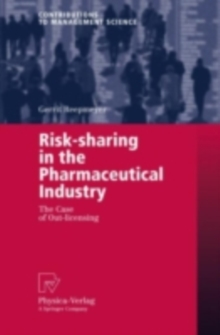 Risk-sharing in the Pharmaceutical Industry : The Case of Out-licensing