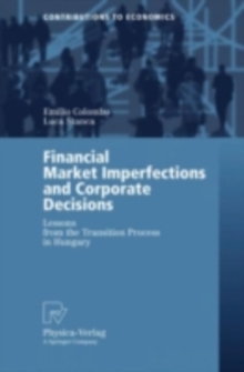 Financial Market Imperfections and Corporate Decisions : Lessons from the Transition Process in Hungary