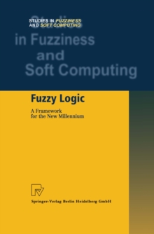 Fuzzy Logic : A Framework for the New Millennium