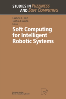 Soft Computing for Intelligent Robotic Systems