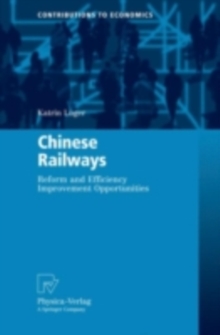 Chinese Railways : Reform and Efficiency Improvement Opportunities