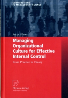 Managing Organizational Culture for Effective Internal Control : From Practice to Theory