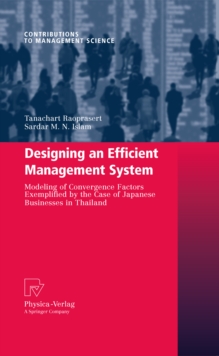 Designing an Efficient Management System : Modeling of Convergence Factors Exemplified by the Case of Japanese Businesses in Thailand