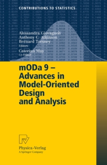 mODa 9 - Advances in Model-Oriented Design and Analysis : Proceedings of the 9th International Workshop in Model-Oriented Design and Analysis held in Bertinoro, Italy, June 14-18, 2010