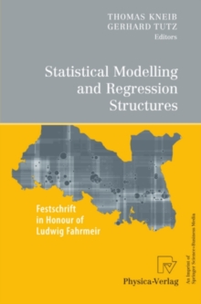 Statistical Modelling and Regression Structures : Festschrift in Honour of Ludwig Fahrmeir