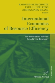 International Economics of Resource Efficiency : Eco-Innovation Policies for a Green Economy