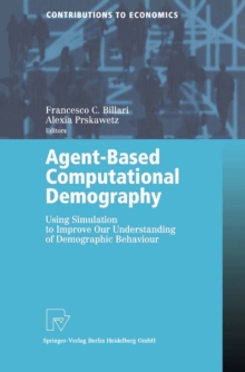 Agent-Based Computational Demography : Using Simulation to Improve Our Understanding of Demographic Behaviour