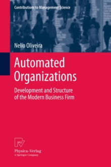 Automated Organizations : Development and Structure of the Modern Business Firm