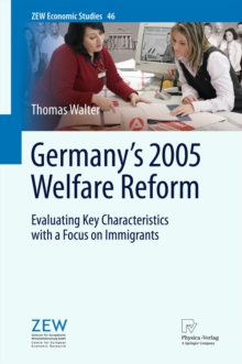 Germany's 2005 Welfare Reform : Evaluating Key Characteristics with a Focus on Immigrants