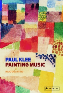 Paul Klee : Painting Music, Paperback Book Paul Klee : Painting Music, Paperback Book