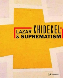 Lazar Khidekel and Suprematism, Hardback Book Lazar Khidekel and Suprematism, Hardback Book