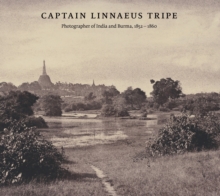 Captain Linnaeus Tripe : Photographer of India and Burma, 1852-1860, Hardback Book Captain Linnaeus Tripe : Photographer of India and Burma, 1852-1860, Hardback Book