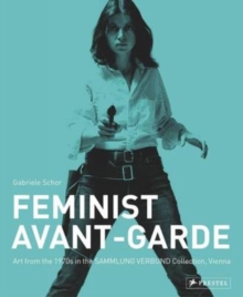 Feminist Avant-Garde of the 1970s, Hardback Book Feminist Avant-Garde of the 1970s, Hardback Book