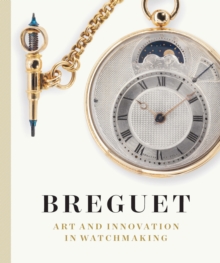 Breguet : Art and Innovation in Watchmaking, Hardback Book Breguet : Art and Innovation in Watchmaking, Hardback Book