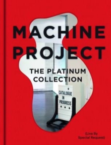 Machine Project : The Platinum Collection, Hardback Book Machine Project : The Platinum Collection, Hardback Book