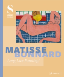 Matisse - Bonnard : Long Live Painting!, Hardback Book Matisse - Bonnard : Long Live Painting!, Hardback Book