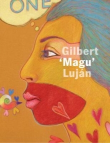 Aztlan to Magulandia : The Journey of Chicano Artist Gilbert "Magu" Lujan, Hardback Book Aztlan to Magulandia : The Journey of Chicano Artist Gilbert "Magu" Lujan, Hardback Book