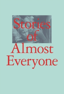 Stories of Almost Everyone, Hardback Book Stories of Almost Everyone, Hardback Book