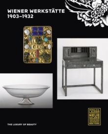 Wiener Werkstatte, 1903-1932 : The Luxury of Beauty, Hardback Book Wiener Werkstatte, 1903-1932 : The Luxury of Beauty, Hardback Book