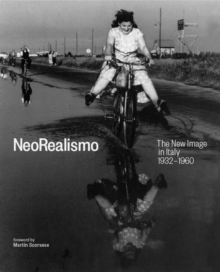 Neorealismo : The New Image in Italy 1932-1960, Hardback Book Neorealismo : The New Image in Italy 1932-1960, Hardback Book
