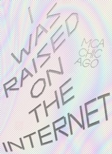 I Was Raised on the Internet, Paperback / softback Book I Was Raised on the Internet, Paperback / softback Book
