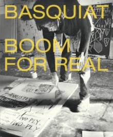 Basquiat: Boom For Real, Paperback / softback Book Basquiat: Boom For Real, Paperback / softback Book