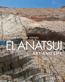 El Anatsui : Art and Life