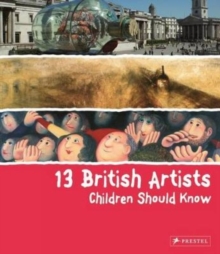 13 British Artists Children Should Know, Hardback Book 13 British Artists Children Should Know, Hardback Book