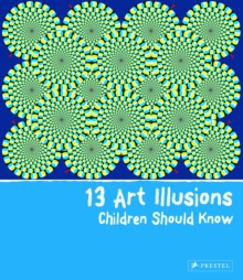 13 Art Illusions Children Should Know, Hardback Book 13 Art Illusions Children Should Know, Hardback Book